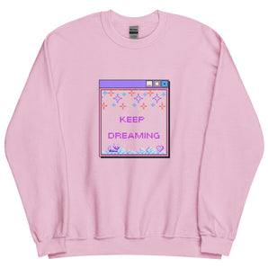 Keep Dreaming - Unisex Sweatshirt